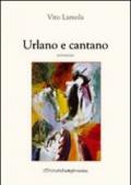 Urlano e cantano