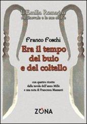 Era il tempo del buio e del coltello. L'Emilia Romagna medievale e le sue storie