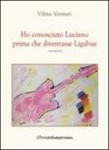 Ho conosciuto Luciano prima che diventasse Ligabue