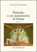 Preludio a un mutamento di forme