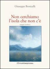 Non cerchiamo l'isola che non c'è