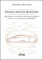 Design-driven business. Quando lo spirito di innovazione anima la cultura d'impresa