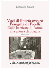 Voci di libertà, ovvero l’enigma di Picelli. Dalle barricate di Parma alla guerra di Spagna