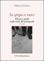 In grigio e nero. Silenzi e grida negli anni del post-punk