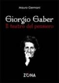 Giorgio Gaber. Il teatro del pensiero