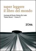 Saper leggere il libro del mondo. Antologia del premio Fabrizio De André «Parlare musica». Vol. 4