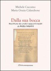 Dalla sua bocca. Riscritture da undici appunti inediti di Alda Merini