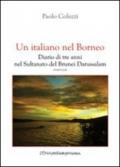 Un italiano nel Borneo. Diario di tre anni nel Sultanato del Brunei Darussalam