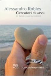 Cercatori di sassi. Un diario di canzoni e annotazioni. Con CD Audio