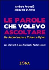 Le parole che volevo ascoltare. De André traduce Cohen e Dylan