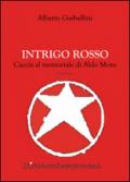 Intrigo rosso. Caccia al memoriale di Aldo Moro