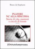 Players. NC alla riscossa. Storie di vita, passioni e circoli di tennis