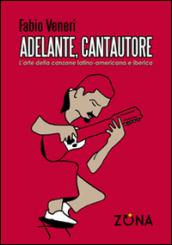 Adelante, cantautore. L'arte della canzone latino-americana e iberica