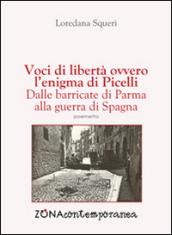 Voci di libertà, ovvero l'enigma di Picelli. Dalle barricate di Parma alla guerra di Spagna