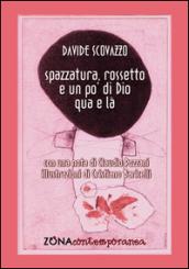 Spazzatura, rossetto e un po' di Dio qua e là