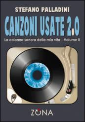 Canzoni usate 2.0. La colonna sonora della mia vita