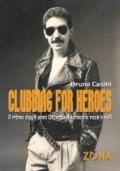 Clubbing for heroes. Il ritmo degli anni Ottanta: fashion e rock'n roll