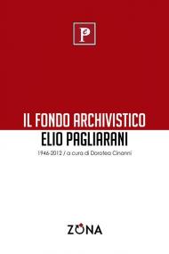 il Fondo archivistico Elio Pagliarani 1946/2012