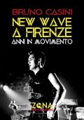 New wave a Firenze. Anni in movimento