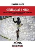 Oltrepassare il muro. Percorsi di sensibilizzazione alla mediazione comunitaria in ambito penitenziario