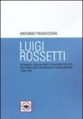 Luigi Rossetti. Biografia, giornalismo e pensiero politico del primo mazziniano esule in sudamerica (1800-1840)