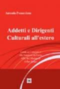 Addetti e dirigenti culturali all'estero. Guida ai concorsi e alle funzioni dell'area APC del ministero degli affari esteri