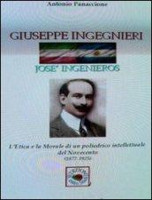 Giuseppe Ingegneri, (José Ingeniero). L'etica e la morale di un poliedrico intellettuale del Novecento