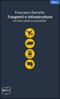 Trasporti e infrastrutture. Un'altra politica è possibile