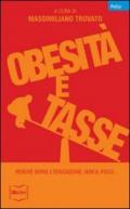 Obesità e tasse. Perché serve l'educazione, non il fisco