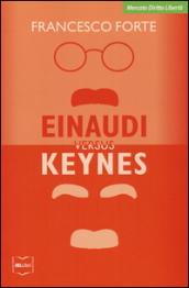 Einaudi versus Keynes. Due grandi del Novecento e la crisi dei nostri giorni