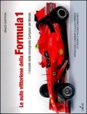 Le auto vittoriose della Formula 1. I modelli delle monoposto campioni del mondo. Ediz. illustrata