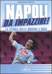 Napoli da impazzire! La storia dalle origini a oggi