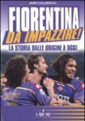 Fiorentina da impazzire! La storia dalle origini a oggi
