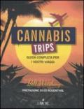 CANNABIS TRIPS. GUIDA COMPLETA PER