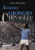 Io sono Giorgio Chinaglia! I gol, gli amori e i peccati di una vita esagerata