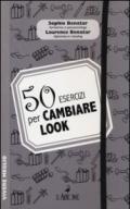 50 esercizi per cambiare look