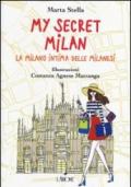 My secret Milan. La Milano intima delle milanesi