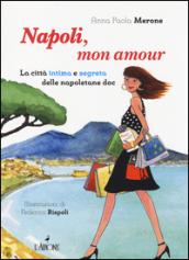 Napoli, mon amour. La città intima e segreta delle napoletane doc