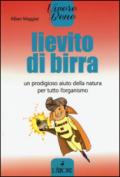 Lievito di birra. Un prodigioso aiuto della natura per tutto l'organismo