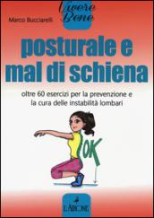 Posturale e mal di schiena. Oltre 60 esercizi per la prevenzione e la cura delle instabilità lombari