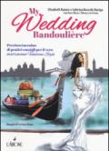 My wedding bandoulière. Prezioso taccuino di pratici consigli per il vero matrimonio venetian style
