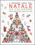 Il grande libro del Natale da colorare. Gioiosi disegni di buon augurio per le feste