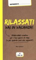 Rilassati, vai in vacanza!