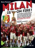 Milan is on fire! La storia completa di un club leggendario, dalle origini del 1899 fino al travolgente scudetto 2022!
