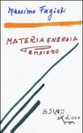 Materia energia pensiero. Lezioni 2011