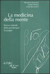 La medicina della mente. Storia e metodo della psicoterapia di gruppo