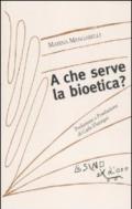 A che serve la bioetica?