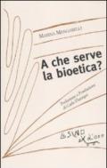 A che serve la bioetica?