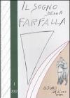 Il sogno della farfalla (2012). Vol. 1
