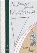 Il sogno della farfalla (2013). 3.